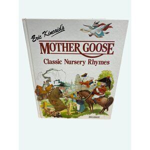 Eric Kincaids Mother Goose: Classic Nursery Rhymes Hardcover Book By Brimax 1988